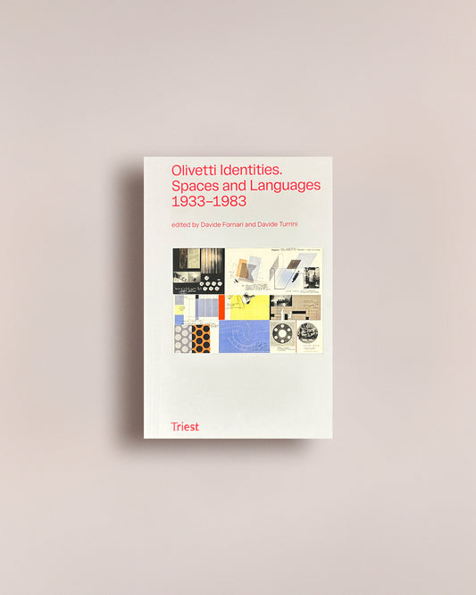 Olivetti Identities. Spaces and Languages 1933–1983